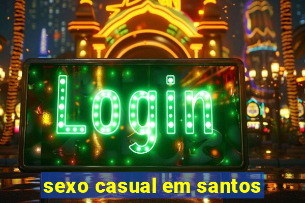 sexo casual em santos